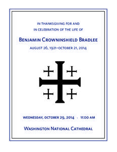 in thanksgiving for and in celebration of the life of Benjamin Crowninshield Bradlee august 26, 1921–october 21, 2014
