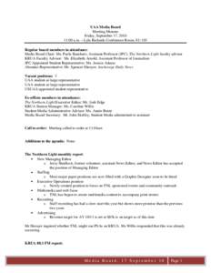 UAA Media Board Meeting Minutes Friday, September 17, [removed]:00 a.m. – Lyla Richards Conference Room, SU 103 Regular board members in attendance: Media Board Chair: Ms. Paola Banchero, Assistant Professor (JPC), The N