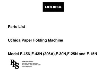 Parts List  Uchida Paper Folding Machine Model F-45N,F-43N (306A),F-30N,F-25N and F-15N PRINTERS PARTS