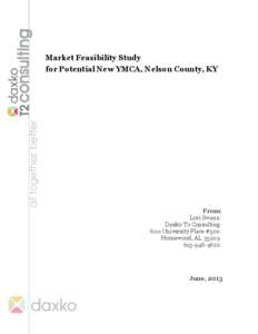 Market Feasibility Study for Potential New YMCA, Nelson County, KY From: Lori Swann Daxko T2 Consulting