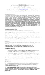 COURSE OUTLINE LAWS 1003 FUNDAMENTALS OF PUBLIC LAW[removed]Professor Wayne MacKay Office: 315 Weldon – Office Phone # [removed]E-mail: [removed] Office Hours (First Term): Mon 10:30-12:00 at Coburg Café (co