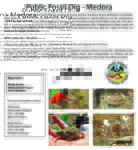 Public Fossil Dig - Medora -This dig is co-sponsored by the North Dakota Geological Survey and the Theodore Roosevelt Medora Foundation. After dinosaurs went extinct, crocodiles became the dominant predator in North Dako