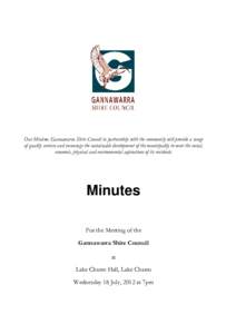 Our Mission: Gannawarra Shire Council in partnership with the community will provide a range of quality services and encourage the sustainable development of the municipality to meet the social, economic, physical and en