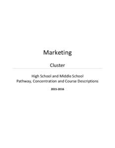 Marketing Cluster High School and Middle School Pathway, Concentration and Course Descriptions