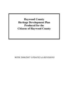 Haywood County Heritage Development Plan Produced for the Citizens of Haywood County  WITH[removed]UPDATES & REVISIONS