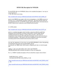 RTOFS File Description for NOMADS For the RTOFS data set in NOMADS, there are two metadata descriptions - two ways to access the data set: 1) The URL data you are using: http://nomads6.ncdc.noaa.gov:9090/dods/rtofs/daily