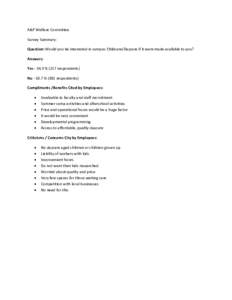 A&P Welfare Committee Survey Summary: Question: Would you be interested in campus Childcare/Daycare if it were made available to you? Answers: Yes[removed] % (217 respondents) No[removed] % (381 respondents)