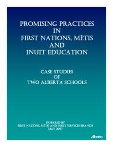 PROMISING PRACTICES IN FIRST NATIONS, MÉTIS AND INUIT EDUCATION CASE STUDIES