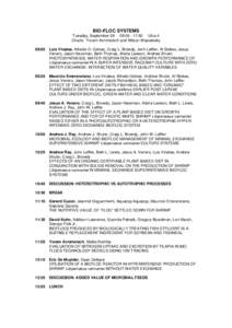 BIO-FLOC SYSTEMS Tuesday, September 29 09::50 Ulúa 4 Chairs: Yoram Avnimelech and Wilson Wasielesky 09:00  Luis Vinatea, Alfredo O. Gálvez, Craig L. Browdy, Jonh Leffler, Al Stokes, Jesus