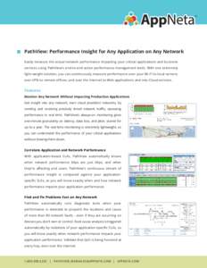 n PathView: Performance Insight for Any Application on Any Network Easily measure the actual network performance impacting your critical applications and business services using PathView’s end-to-end active performance