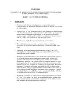 FINAL RULES VACCINATION OF DOMESTIC PETS, WOLD/HYBRIDS AND LIVESTOCK AGAINST RABIES; RABIES VACCINATION CLINICS RABIES VACCINATION IN GENERAL 1.