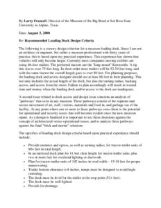 By Larry Francell, Director of the Museum of the Big Bend at Sul Ross State University in Alpine, Texas Date: August 3, 2000 Re: Recommended Loading Dock Design Criteria The following is a cursory design criterion for a 