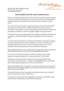 MEDIA RELEASE: Micah Challenge Australia DATE OF ISSUE: 2nd May, 2012 FOR IMMEDIATE RELEASE Aussie Christians raise their voices to prevent aid cuts Deeply concerned that the Federal Government is seriously considering b