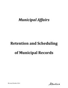 Municipal Affairs  Retention and Scheduling of Municipal Records  Revised October 2014