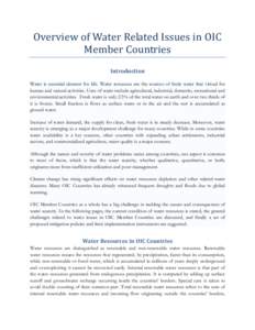 Overview of Water Related Issues in OIC Member Countries Introduction Water is essential element for life. Water resources are the sources of fresh water that virtual for human and natural activities. Uses of water inclu