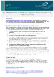 End of Waste Regulation (No[removed]for scrap metals: The requirements for scrap metal to cease to be waste Background 1  EU End of Waste Regulations on Scrap Iron, Steel and Aluminium came into effect on 9 October 201