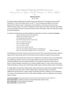 Meeting Summary July 27, 2012 The Atlanta Regional Collaborative for Health Improvement, kicked off a 4 meeting series of key health stakeholders in Fulton and DeKalb counties on July 27th. These meetings will establish 