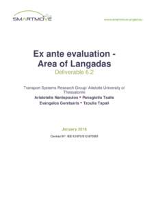 Ex ante evaluation Area of Langadas Deliverable 6.2 Transport Systems Research Group/ Aristotle University of Thessaloniki Aristotelis Naniopoulos • Panagiotis Tsalis Evangelos Genitsaris • Tzoulia Tapali