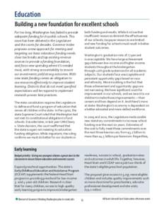 Education Building a new foundation for excellent schools For too long, Washington has failed to provide adequate funding for its public schools. This issue has been debated in the Legislature and the courts for decades.
