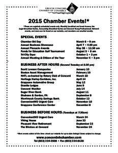 2015 Chamber Events!* *These are regularly scheduled events only. Monthly breakfast and lunch forums, the Legal Breakfast Series, Accounting Breakfast Series and Concord Young Professionals Network events, and more can b