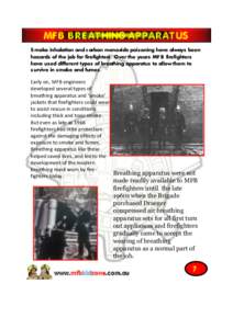 MF B B R E AT HING APPAR AT US Smoke inhalation and carbon monoxide poisoning have always been hazards of the job for firefighters. Over the years MF B firefighters have used different types of breathing apparatus to all