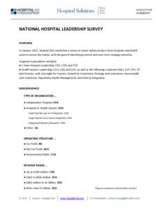 NATIONAL HOSPITAL LEADERSHIP SURVEY OVERVIEW In January 2015, Hospital 100 conducted a survey of senior administrators from hospitals and health systems across the nation, with the goal of identifying current and near-te