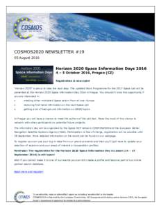 COSMOS2020 NEWSLETTER #19 05 August 2016 Horizon 2020 Space Information Days – 5 October 2016, Prague (CZ) Registration is now open!