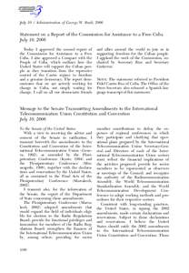 July 10 / Administration of George W. Bush, 2006  Statement on a Report of the Commission for Assistance to a Free Cuba July 10, 2006 Today I approved the second report of the Commission for Assistance to a Free