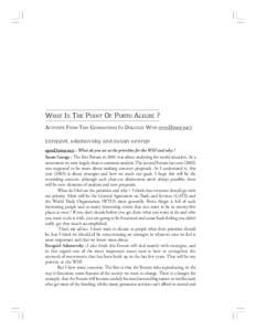 WHAT IS THE POINT OF PORTO ALEGRE ? ACTIVISTS FROM TWO GENERATIONS IN DIALOGUE WITH OPENDEMOCRACY Ezequiel Adamovsky And Susan George openDemocracy : What do you see as the priorities for the WSF and why ? Susan George :