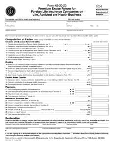 Form[removed]Premium Excise Return for Foreign Life Insurance Companies on Life, Accident and Health Business For calendar year 2004 or taxable year beginning