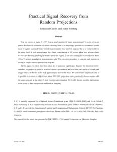 Practical Signal Recovery from Random Projections Emmanuel Cand`es and Justin Romberg Abstract Can we recover a signal f ∈ RN from a small number of linear measurements? A series of recent papers developed a collection