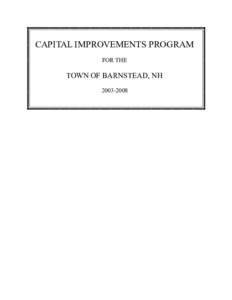 Town of Barnstead Capital Improvements Program[removed]CAPITAL IMPROVEMENTS PROGRAM FOR THE  TOWN OF BARNSTEAD, NH