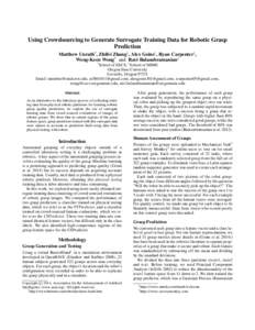 Using Crowdsourcing to Generate Surrogate Training Data for Robotic Grasp Prediction Matthew Unrath* , Zhifei Zhang† , Alex Goins† , Ryan Carpenter† , Weng-Keen Wong* and Ravi Balasubramanian† School of EECS, †