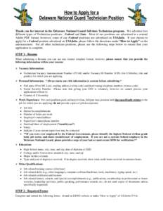 How to Apply for a Delaware National Guard Technician Position Thank you for interest in the Delaware National Guard full-time Technician program. We advertise two different types of Technician positions: Federal and Sta