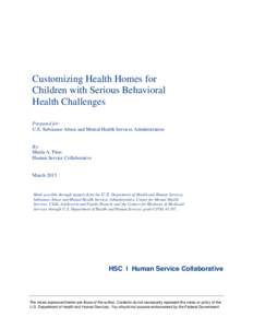 Customizing Health Homes for Children with Serious Behavioral Health Challenges Prepared for: U.S. Substance Abuse and Mental Health Services Administration