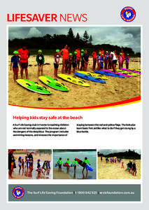 PHOTO CREDIT: PHOTO COURTESY OF PRIME7 NEWS  LIFESAVER NEWS Helping kids stay safe at the beach A Surf Life Saving club in Forster is teaching children