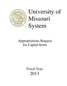 University of Missouri System, Appropriations Request for Capital Items, Fiscal Year 2013