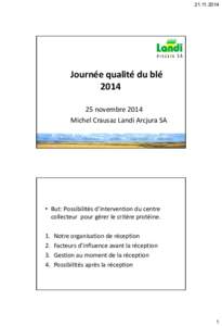 [removed]Journée qualité du blé [removed]novembre 2014 Michel Crausaz Landi Arcjura SA