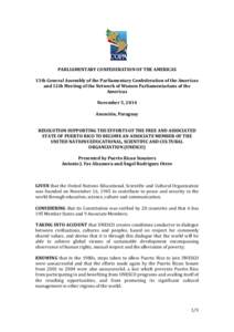 PARLIAMENTARY CONFEDERATION OF THE AMERICAS 13th General Assembly of the Parliamentary Confederation of the Americas and 12th Meeting of the Network of Women Parliamentarians of the Americas November 5, 2014 Asunción, P