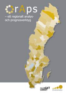 – ett regionalt analysoch prognosverktyg  Det kan du göra i rAps Regionalt analys- och prognossystem (rAps) bygger på en databas med regionalt fördelad statistik. Statistiken är uppdelad på områden som befolknin