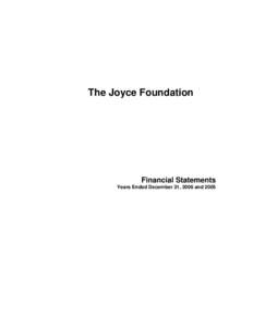 The Joyce Foundation  Financial Statements Years Ended December 31, 2006 and 2005  The Joyce Foundation