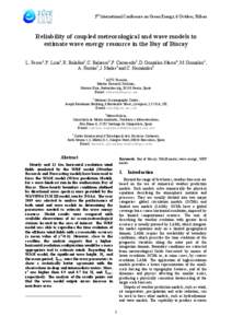 3rd International Conference on Ocean Energy, 6 October, Bilbao  Reliability of coupled meteorological and wave models to estimate wave energy resource in the Bay of Biscay L. Ferrer1, P. Liria1, R. Bolaños2, C. Balseir