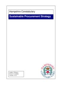 Hampshire Constabulary  Sustainable Procurement Strategy Author: P Rogers Owner: C Southin