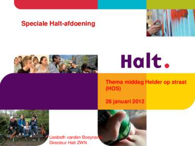 Speciale Halt-afdoening  Thema middag Helder op straat (HOS) 26 januari 2012