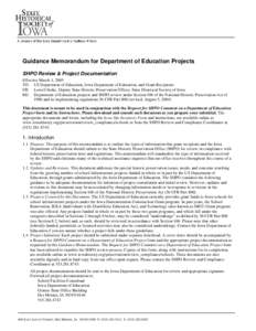 Guidance Memorandum for Department of Education Projects SHPO Review & Project Documentation Effective March 1, 2005 TO: US Department of Education, Iowa Department of Education, and Grant Recipients FR: Lowell Soike, De