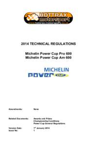 2014 TECHNICAL REGULATIONS Michelin Power Cup Pro 600 Michelin Power Cup Am 600 Amendments: