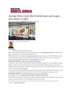 George Stone Crab, My Ceviche team up to open new eatery in MIA Sep 8, 2014, 7:53am EDT UPDATED: Sep 8, 2014, 7:57am EDT Enlarge Photo - Concept art of new restaurant