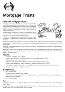 Mortgage Trusts What are Mortgage Trusts? Mortgage trusts allow investors to pool money in a trust to lend to individuals and companies. They secure their borrowing by a mortgage over residential or commercial