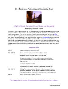 2014 Conference Fellowship and Fundraising Event  A Night in Historic Charleston: Dinner, Ghosts, and Graveyards! Wednesday, November 5, 2014 This will be a night to remember and you are cordially invited! This special e