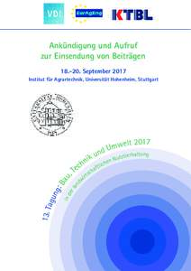 Ankündigung und Aufruf zur Einsendung von BeiträgenSeptember 2017 Institut für Agrartechnik, Universität Hohenheim, Stuttgart  welt 2017